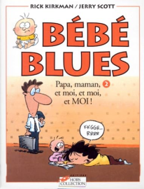 Bébé blues, tome 2 : Papa, maman, et moi, et moi, et moi!
